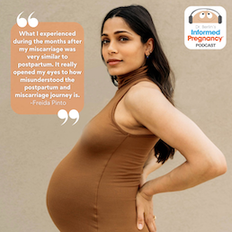 Ep. 338 - Freida Pinto: A Birth Story - Informed Pregnancy Podcast