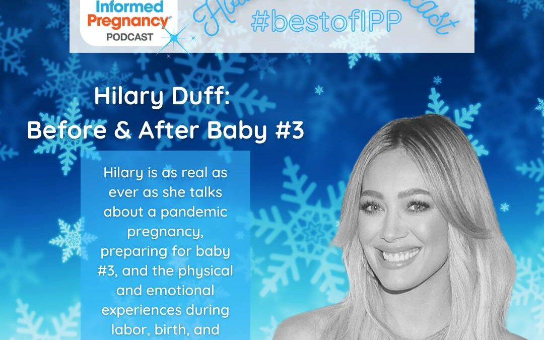 Ep. 320 Holiday Rebroadcast: Hilary Duff After Baby #3
