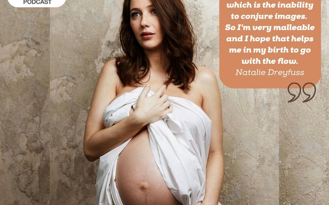 Ep. 335 Natalie Dreyfuss: Before Birth