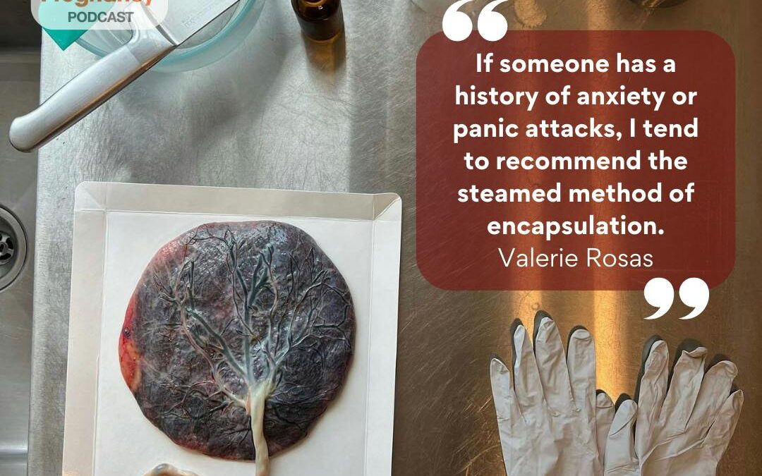 Ep. 398 Placenta Encapsulation with Valerie Rosas