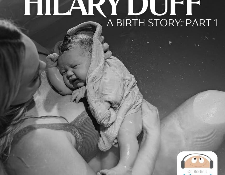 Ep. 416 Hilary Duff: A Birth Story (Part 1)