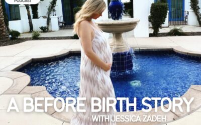 Ep. 442 Jessica Zadeh: Before Birth