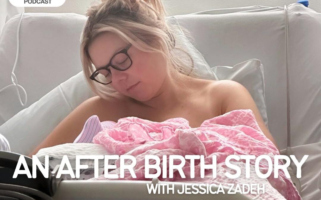 Ep. 443 Jessica Zadeh: After Birth