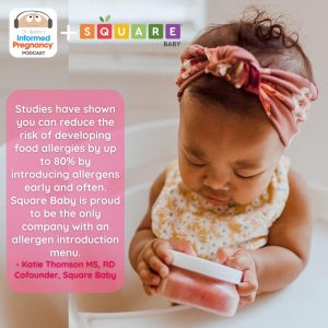 Ep. 328 – Square Baby, 1 of 3: 100% Daily Nutrition for Your Baby – Informed Pregnancy Podcast